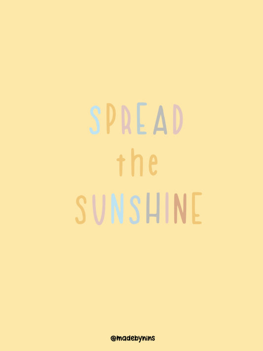 "Spread the sunshine"