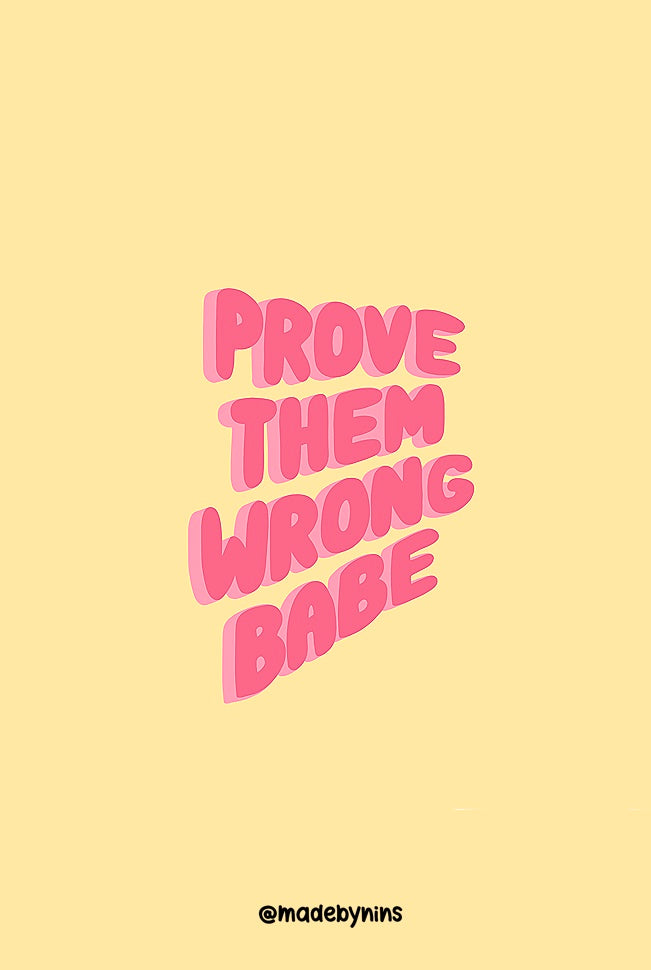 "Prove them wrong"