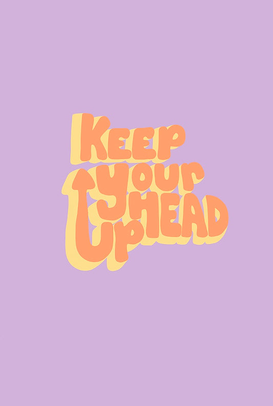 "Keep your head up"