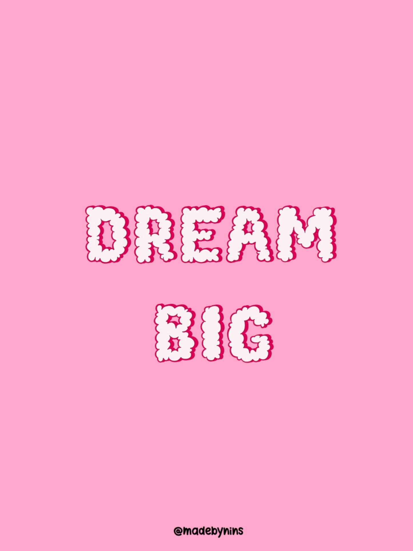 "Dream big"